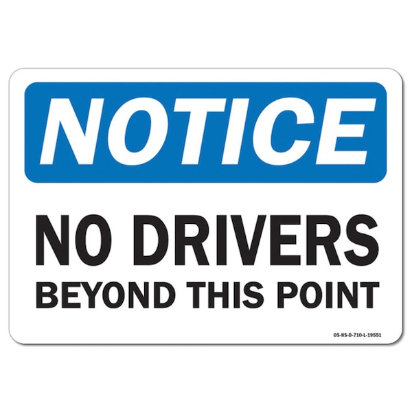 Safety Sign, OSHA Notice, 7" Height, 10" Width, Aluminum, No Drivers Beyond This Point, Landscape
